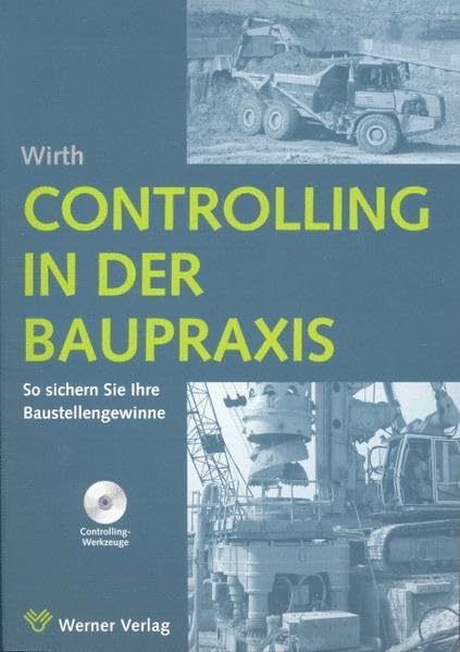 Controlling in der Baupraxis.So sichern Sie Ihre Baustellengewinne!. Business, Finance & Career