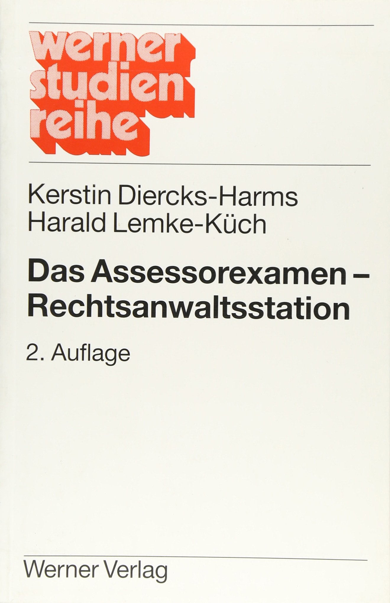 Das Assessorexamen Rechtsanwaltsstation.Werner-Studien-Reihe Law