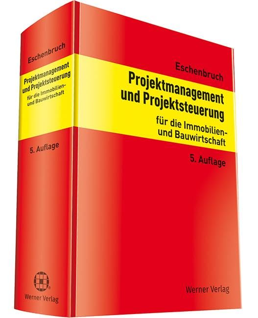 Projektmanagement und Projektsteuerung: für die Immobilien- und Bauwirtschaft Law