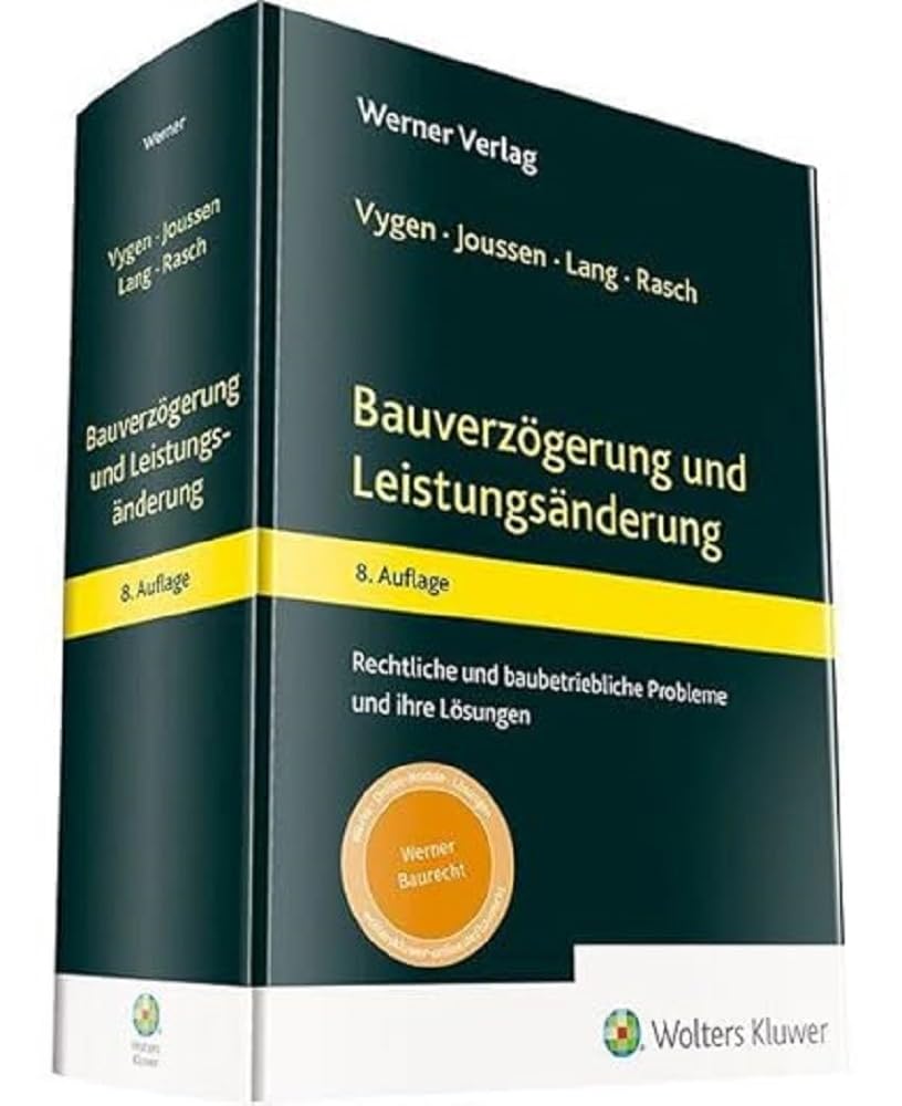 Bauverzögerung und Leistungsänderung: Rechtliche und baubetriebliche Probleme und ihre Lösungen Law