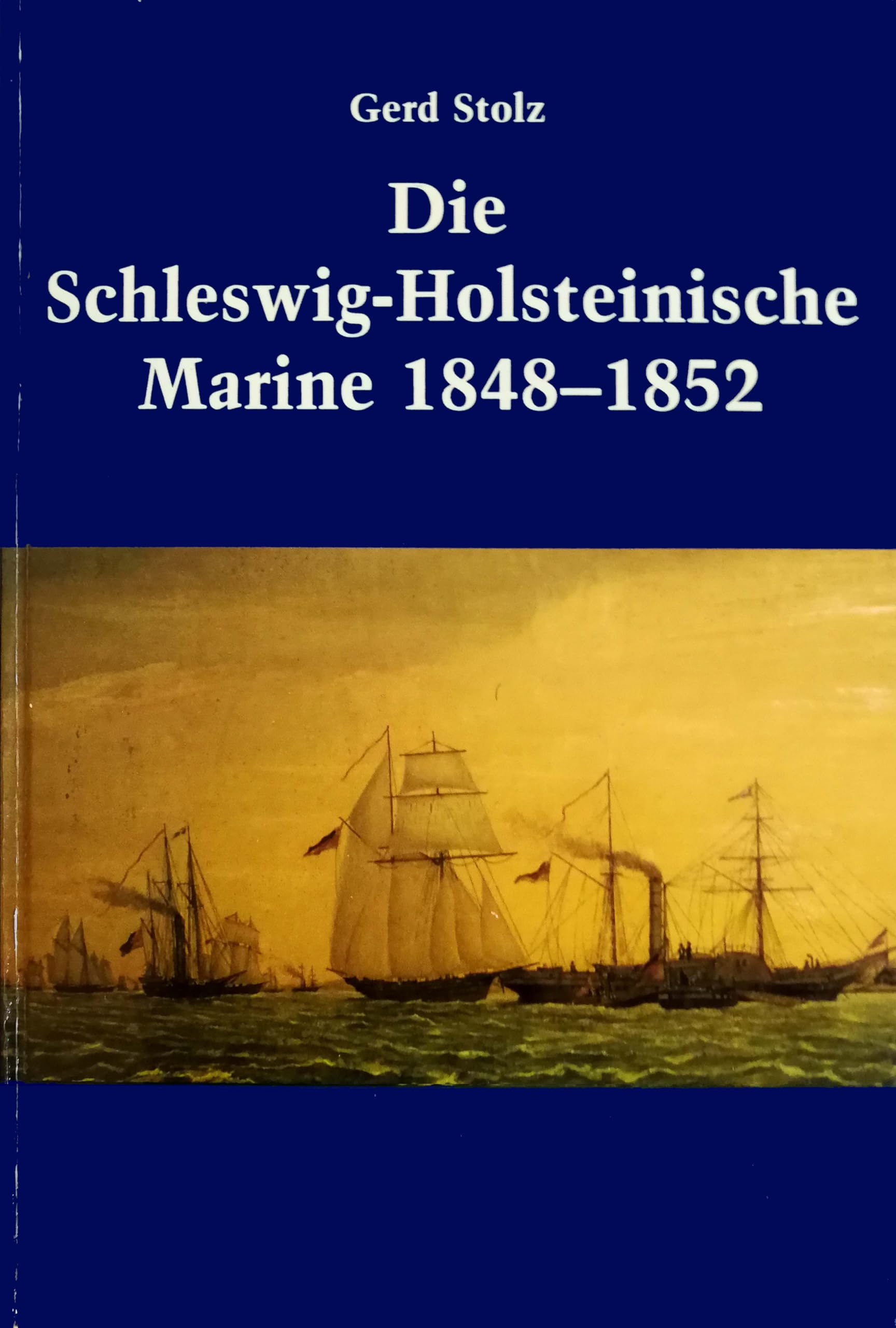 Die Schleswig-Holsteinische Marine 1848-1852 Business & Technology