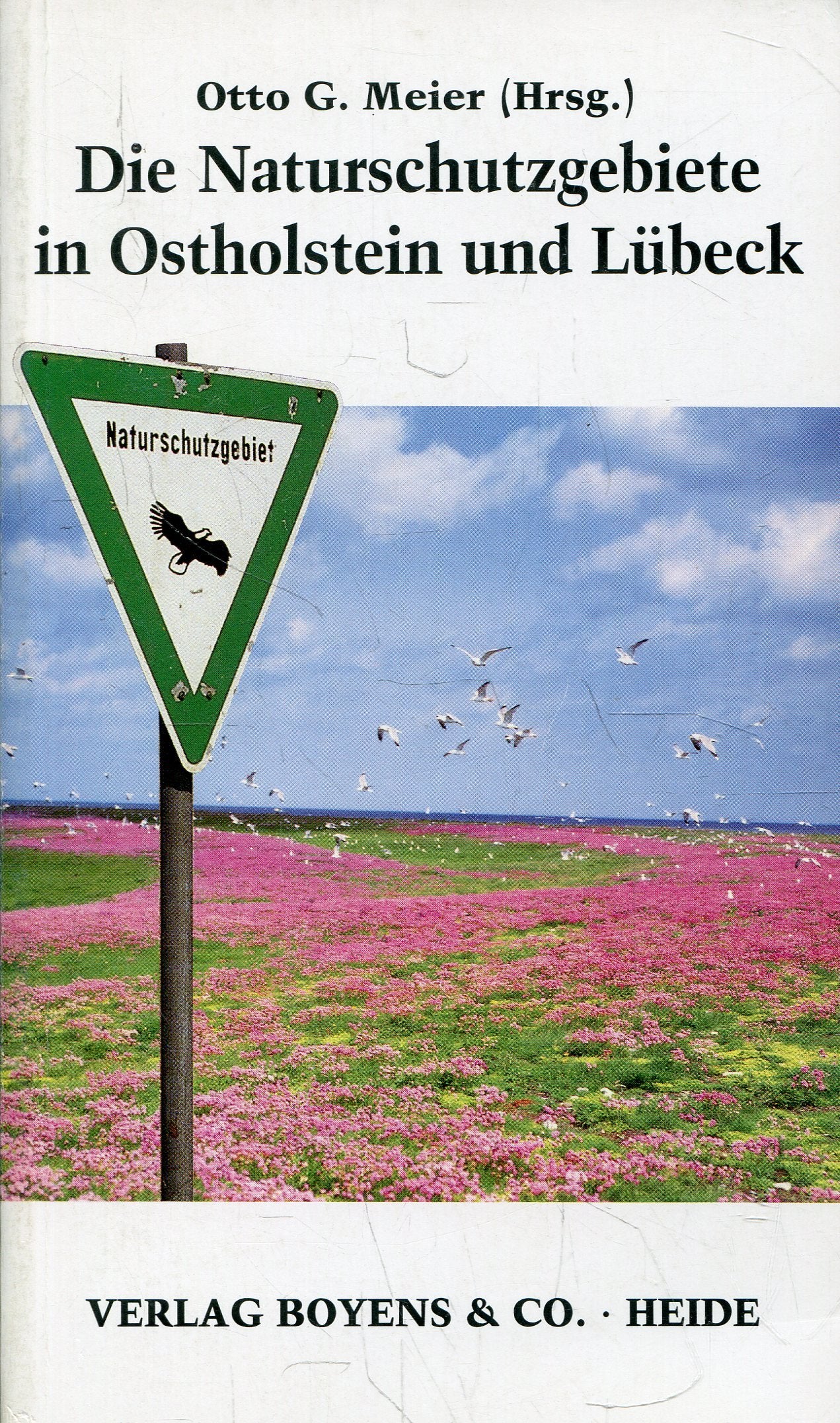 Die Naturschutzgebiete im Raume der Hansestadt Lübeck und dem Kreis Ostholstein: Eine Darstellung der wertvollen, rechtlich gesicherten und zu ... (Die Naturschutzgebiete Schleswig-Holsteins) Law