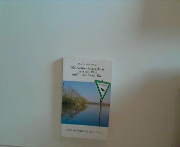 Die Naturschutzgebiete im Kreis Plön und in der Stadt Kiel: Eine Darstellung der wertvollen, rechtlich gesicherten und zu sichernden Naturräume (Die Naturschutzgebiete Schleswig-Holsteins) Law