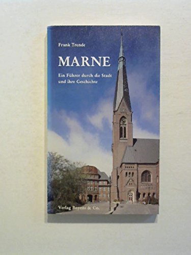 Marne: Ein Führer durch die Sadt und ihre Geschichte Travel