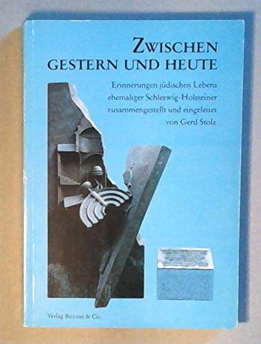 Zwischen gestern und heute: Jüdische ehemalige Schleswig-Holsteiner erinnern sich Books