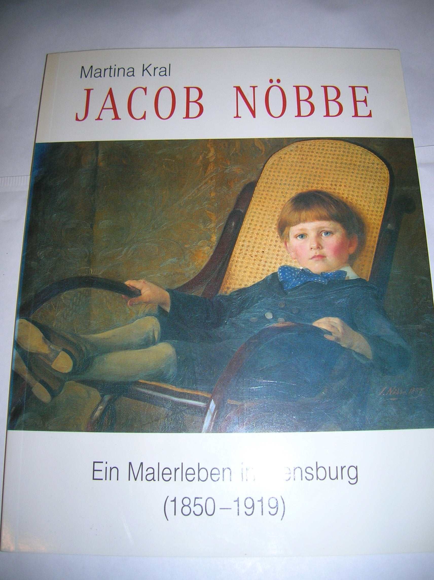 Jacob Nöbbe: Ein Malerleben in Flensburg (1850-1919). Monographie und Werkverzeichnis book