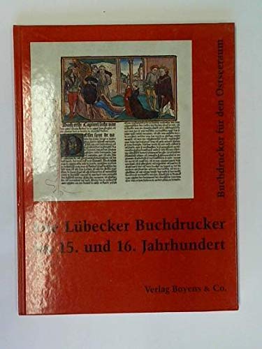 Die Lübecker Buchdrucker im 15. und 16. Jahrhundert. Buchdruck für den Ostseeraum Books