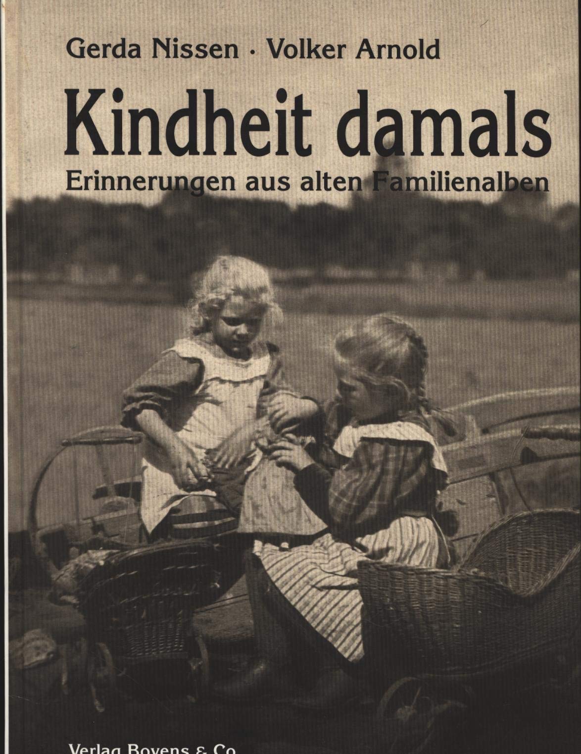 Kindheit damals: Erinnerungen aus alten Familienalben (1890-1950) Memories