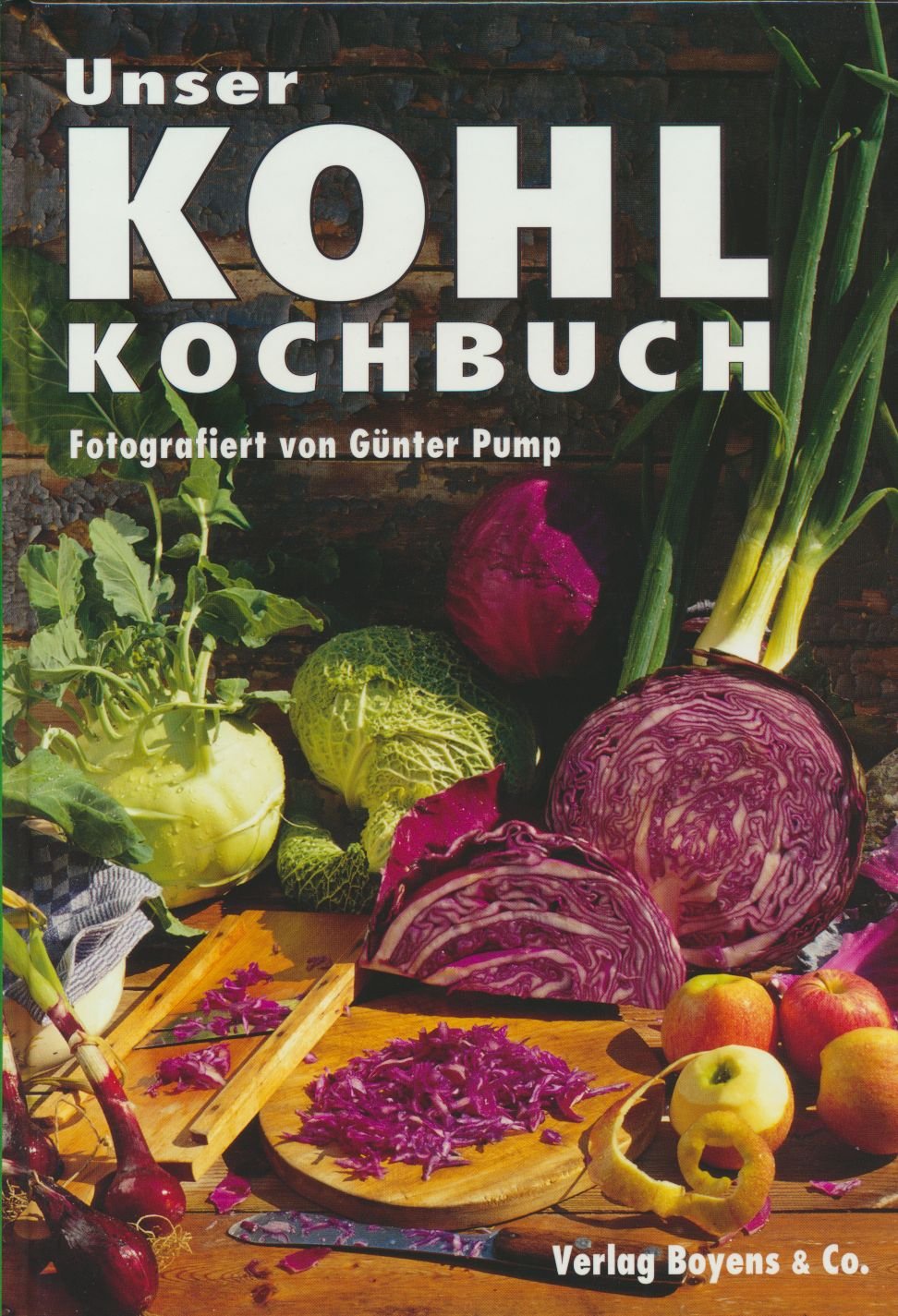 Unser Kohlkochbuch: Rezepte aus der Landschaft Leisure, Home & Garden