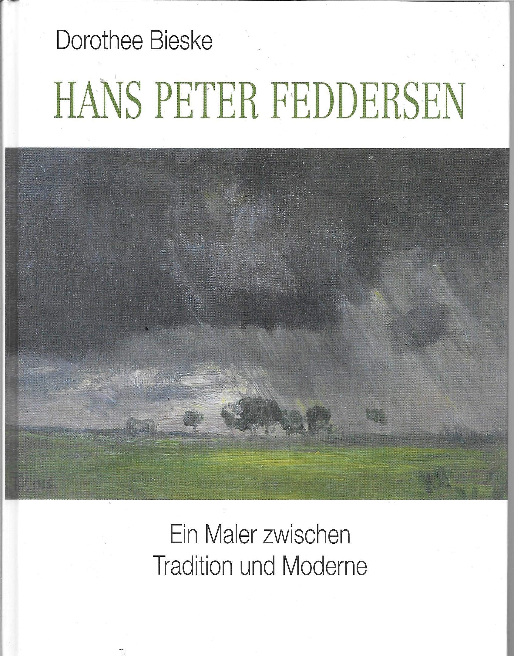 Hans Peter Feddersen: Ein Maler zwischen Tradition und Moderne: Ein nordischer Maler zwischen Tradition und Moderne Memories