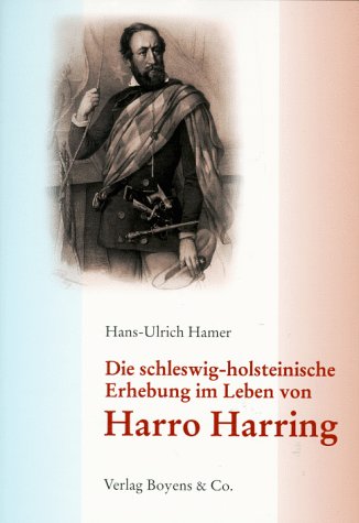 Die Schleswig-Holsteinische Erhebung im Leben Harro Harrings Historical Fiction
