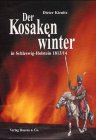 Der Kosakenwinter in Schleswig-Holstein 1813/14: Studien zu Bernadottes Feldzug in Schleswig und Holstein und zur Besetzung der Herzogtümer durch eine ... Armee in den Jahren 1813/14. Diss. Politics & History