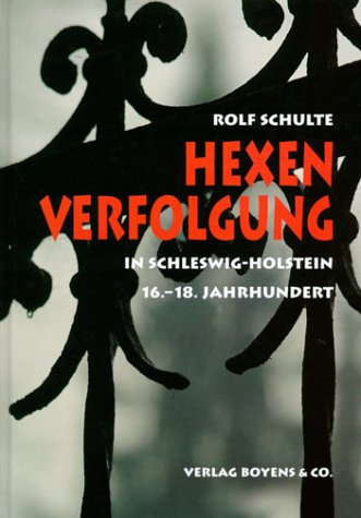 Hexenverfolgung in Schleswig-Holstein 16. bis 18. Jahrhundert Politics & History