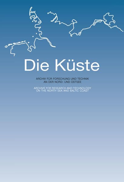 Die Küste. Archiv für Forschung und Technik an der Nord- und Ostsee / Die Küste. Archiv für Forschung und Technik an der Nord- und Ostsee 2007 Business & Technology