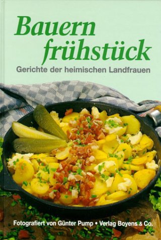 Bauernfrühstück: Gerichte der heimischen Landfrauen Leisure, Home & Garden