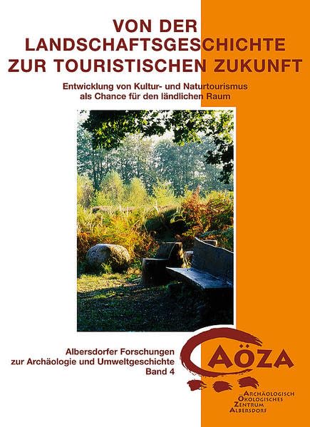 Von der Landschaftsgeschichte zur touristischen Zukunft: Entwicklung von Kultur- und Naturtourismus als Chance für den ländlichen Raum Film, Art & Culture