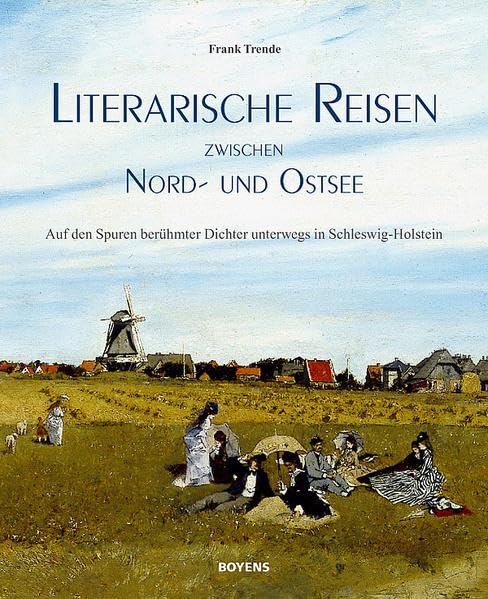 Literarische Reisen zwischen Nord- und Ostsee: Auf den Spuren berühmter Dichter unterwegs in Schleswig-Holstein Leisure, Home & Garden