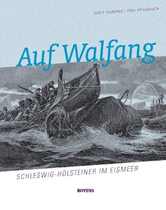 Auf Walfang: Schleswig-Holsteiner im Eismeer Natural Sciences
