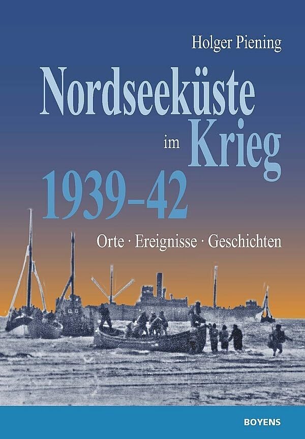 Nordseeküste im Krieg Politics & History