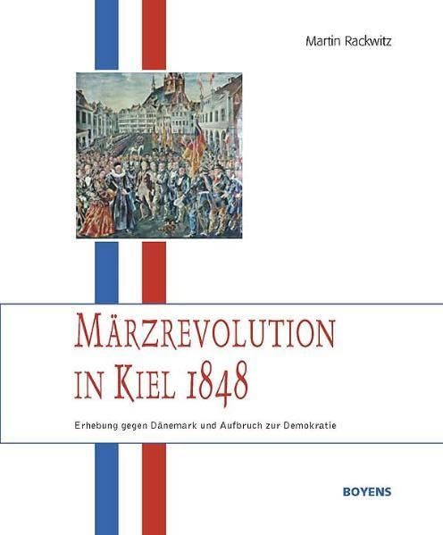 Märzrevolution in Kiel 1848 German history
