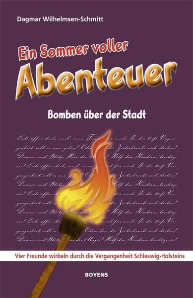 Ein Sommer voller Abenteuer, Teil 3: Bomben über der Stadt. Vier Freunde wirbeln durch die Vergangenheit Schleswig-Holsteins Novels & Short Stories