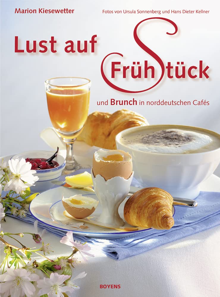 Lust auf Frühstück: und Brunch in norddeutschen Cafés: Muntermacher aus norddeutschen Cafés Social Sciences
