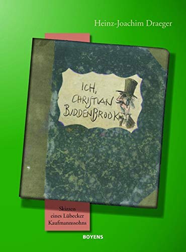 Ich, Christian Buddenbrook: Skizzen eines Lübecker Kaufmannssohns Contemporary literature