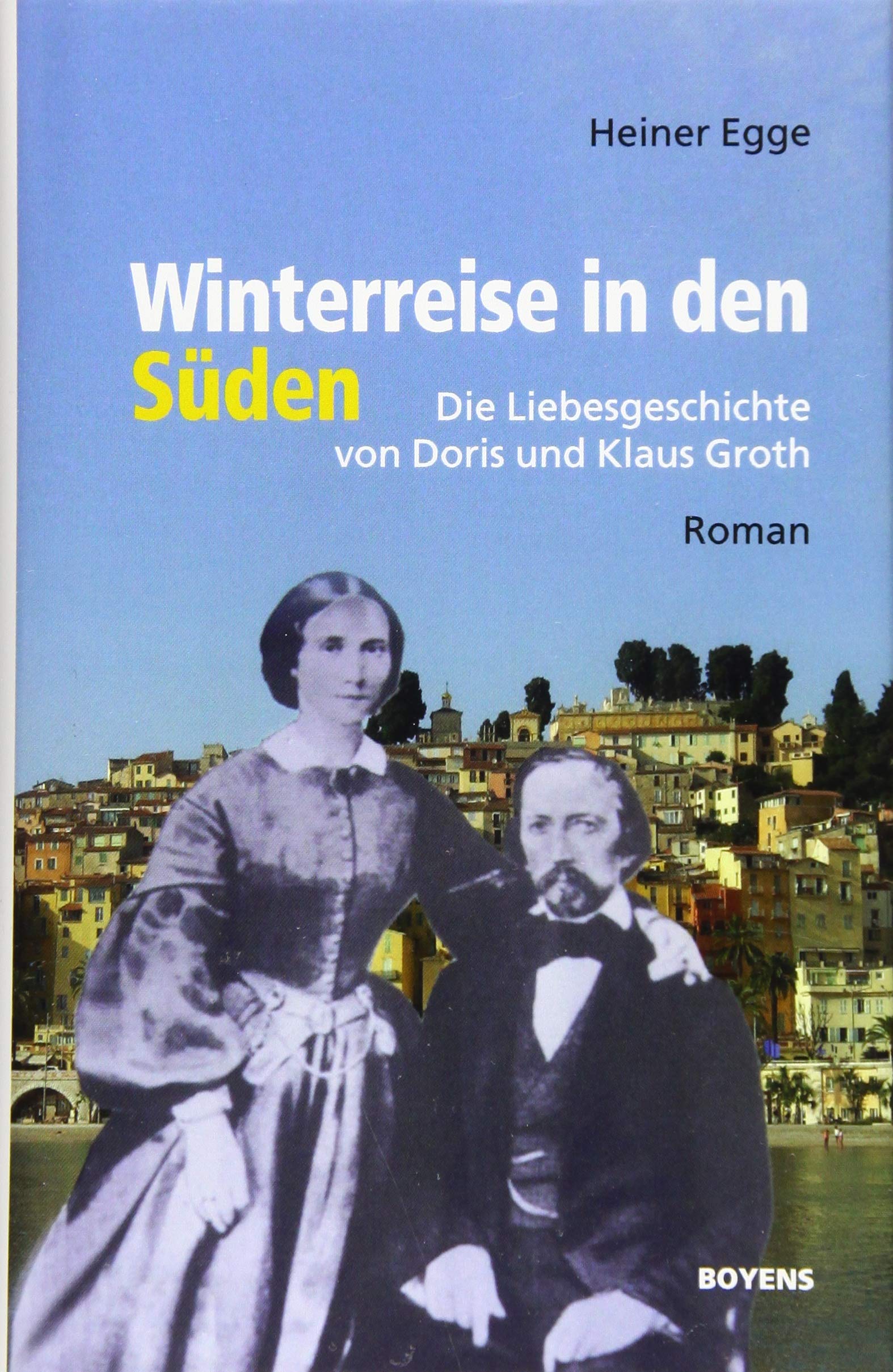 Winterreise in den Süden: Die Liebesgeschichte von Doris und Klaus Groth Personalities
