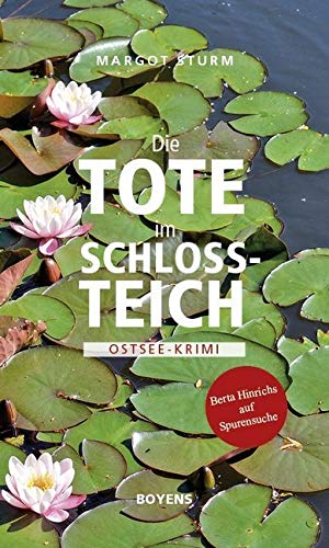 Die Tote im Schlossteich: Berta Hinrichs auf Spurensuche. Ostsee-Krimi Contemporary literature