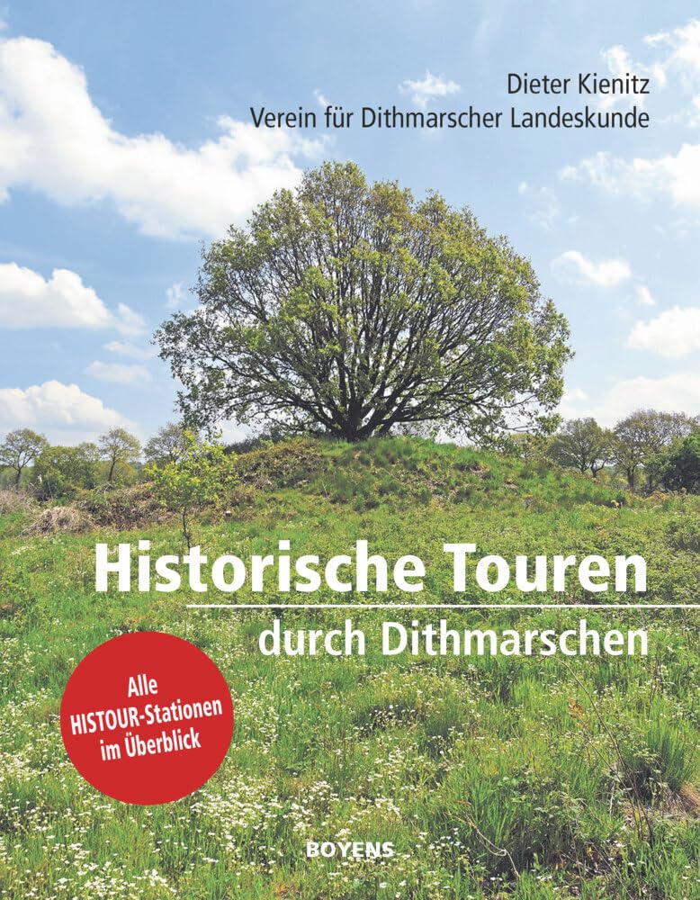 Historische Touren durch Dithmarschen: Alle HISTOUR-Stationen im Überblick Leisure, Home & Garden