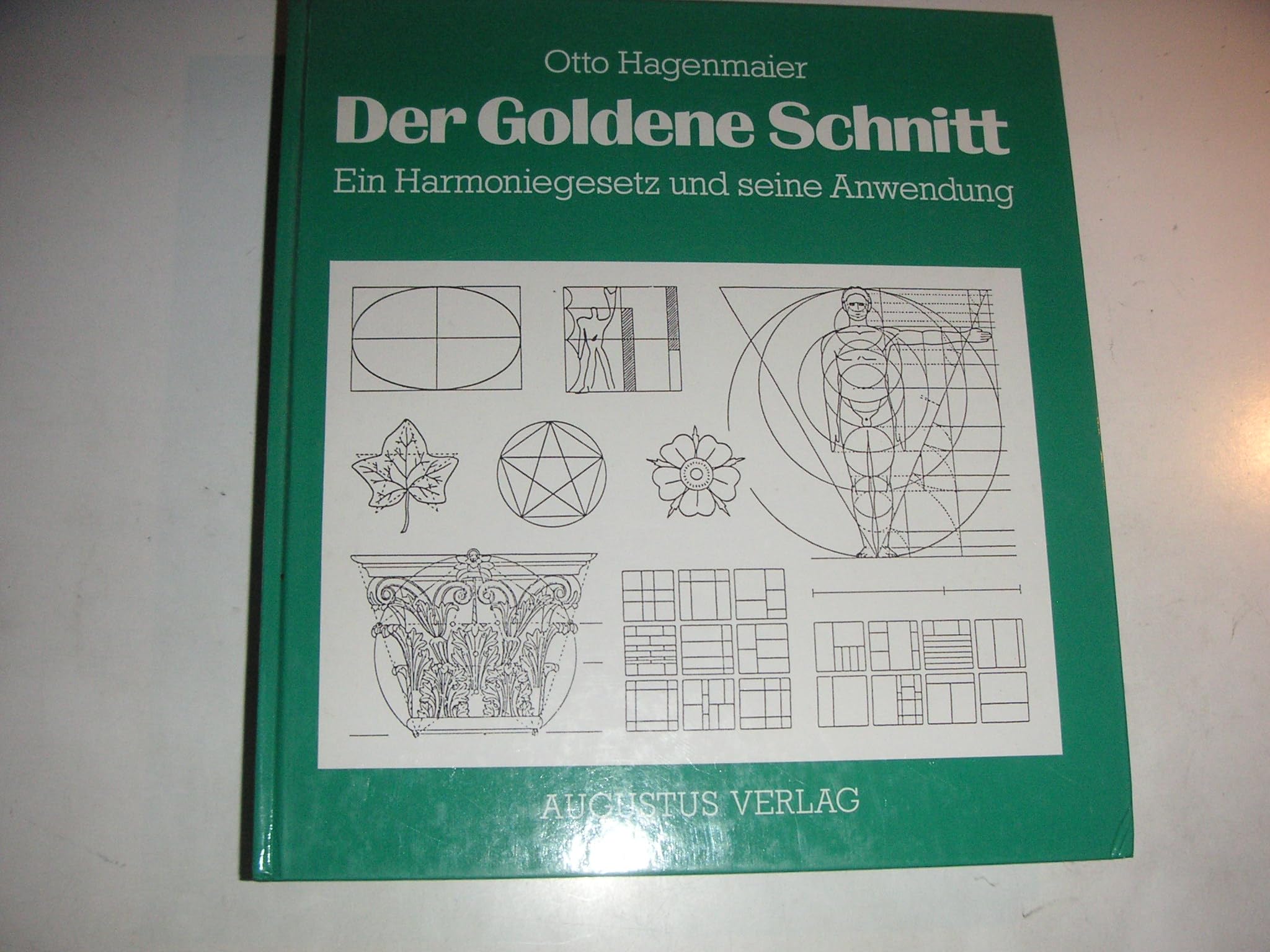 Der Goldene Schnitt. Ein Harmoniegesetz und seine Anwendung Architecture