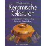 Keramische Glasuren. Grundlagen, Eigenschaften, Rezepte, Anwendung Professional & Reference Books