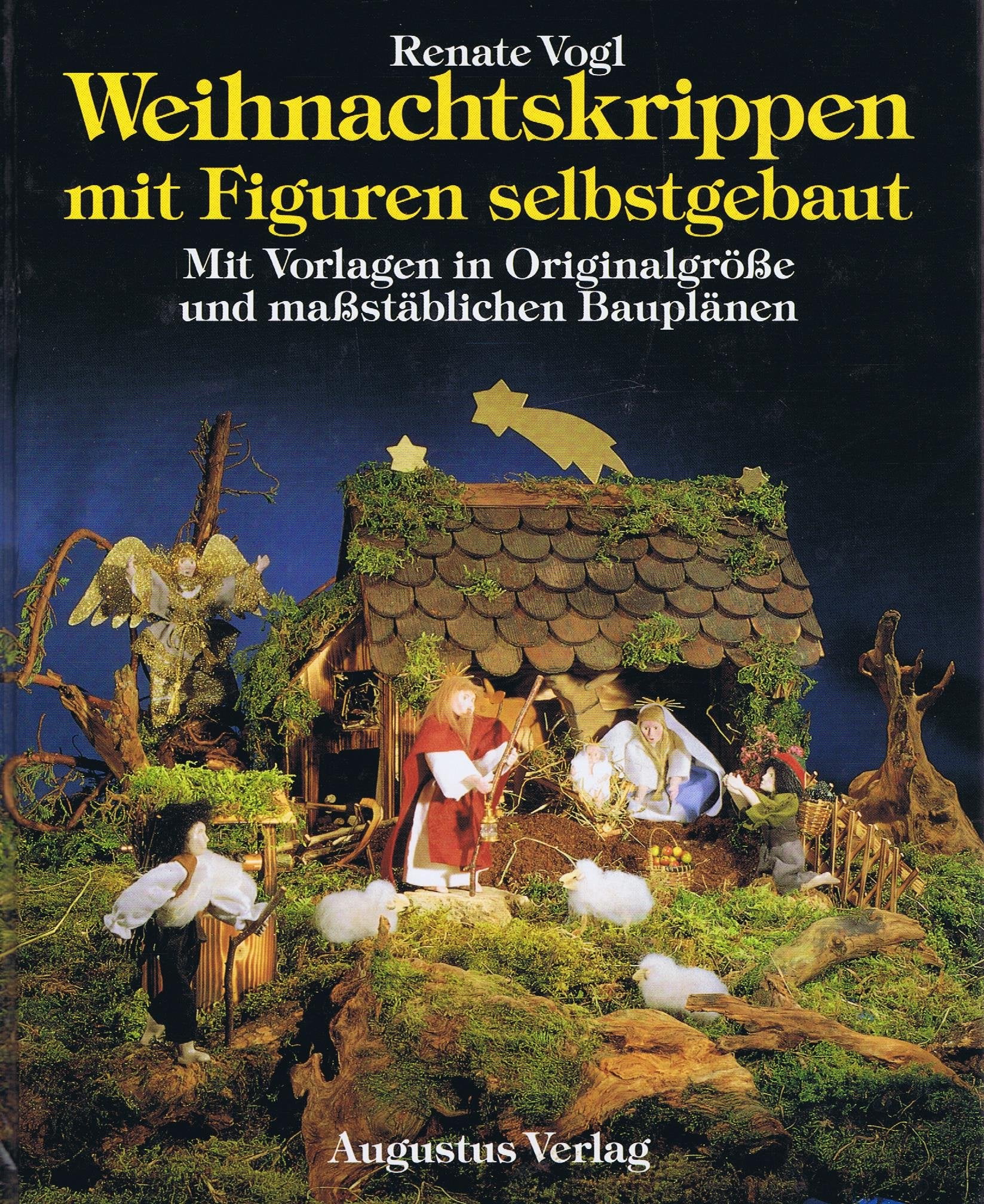 Weihnachtskrippen mit Figuren selbstgebaut: Mit Vorlagen und Bauplänen in Originalgrösse Books