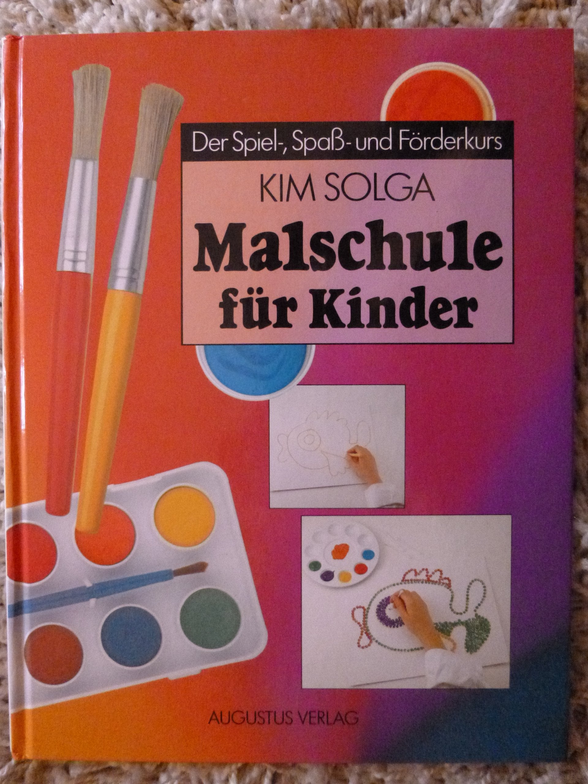 Malschule für Kinder. Der Spiel-, Spass- und Förderkurs Books