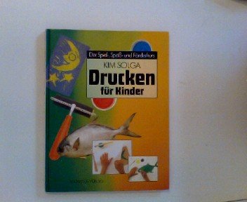 Drucken für Kinder. Der Spiel-, Spass- und Förderkurs Books