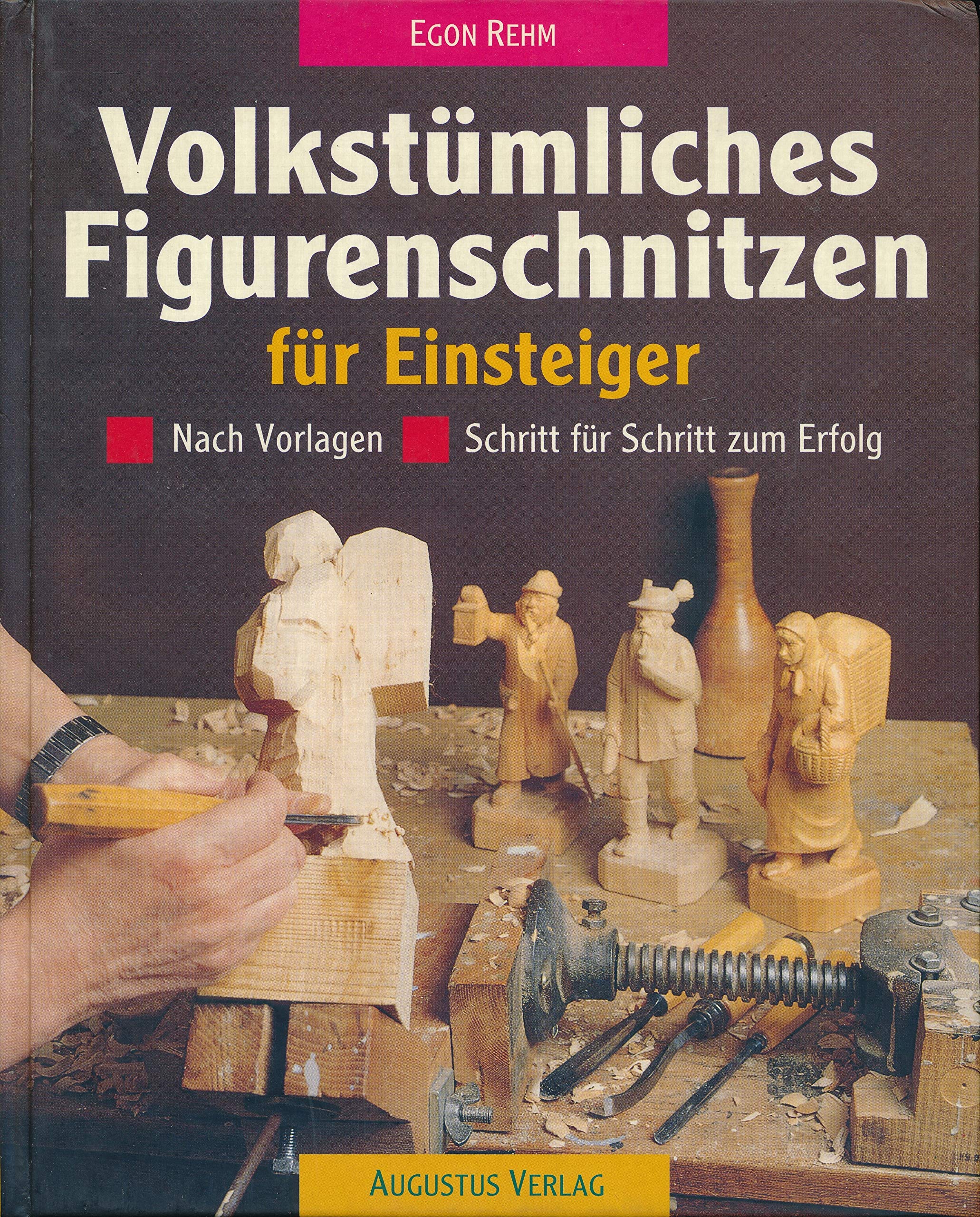 Volkstümliches Figurenschnitzen für Einsteiger. Nach Vorlagen Schritt für Schritt zum Erfolg Film, Art & Culture