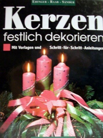 Kerzen festlich dekorieren. Mit Vorlagen und Schritt-für- Schritt- Anleitungen Hobbies & Crafts