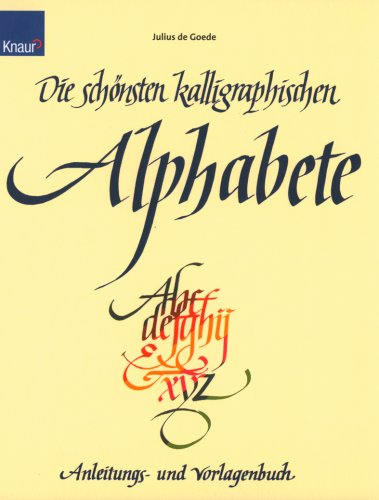 Die schönsten kalligraphischen Alphabete. Anleitungs- und Vorlagenbuch Books
