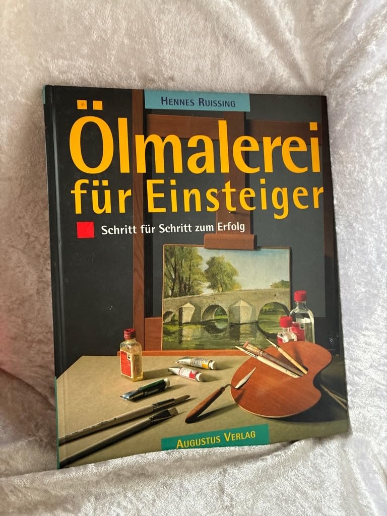 Ölmalerei für Einsteiger. Schritt für Schritt zum Erfolg Film, Art & Culture