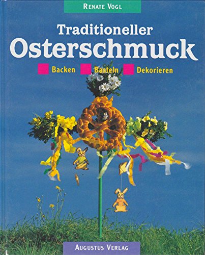 Traditioneller Osterschmuck. Backen - Basteln - Dekorieren Leisure, Home & Garden