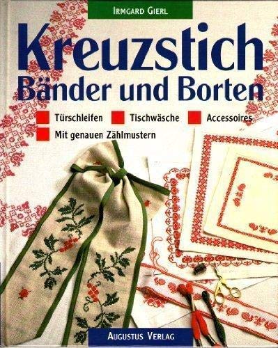 Kreuzstich. Bänder und Borten: Türschleifen, Tischwäsche, Accessoires - Mit genauen Zählmustern Hobbies & Crafts