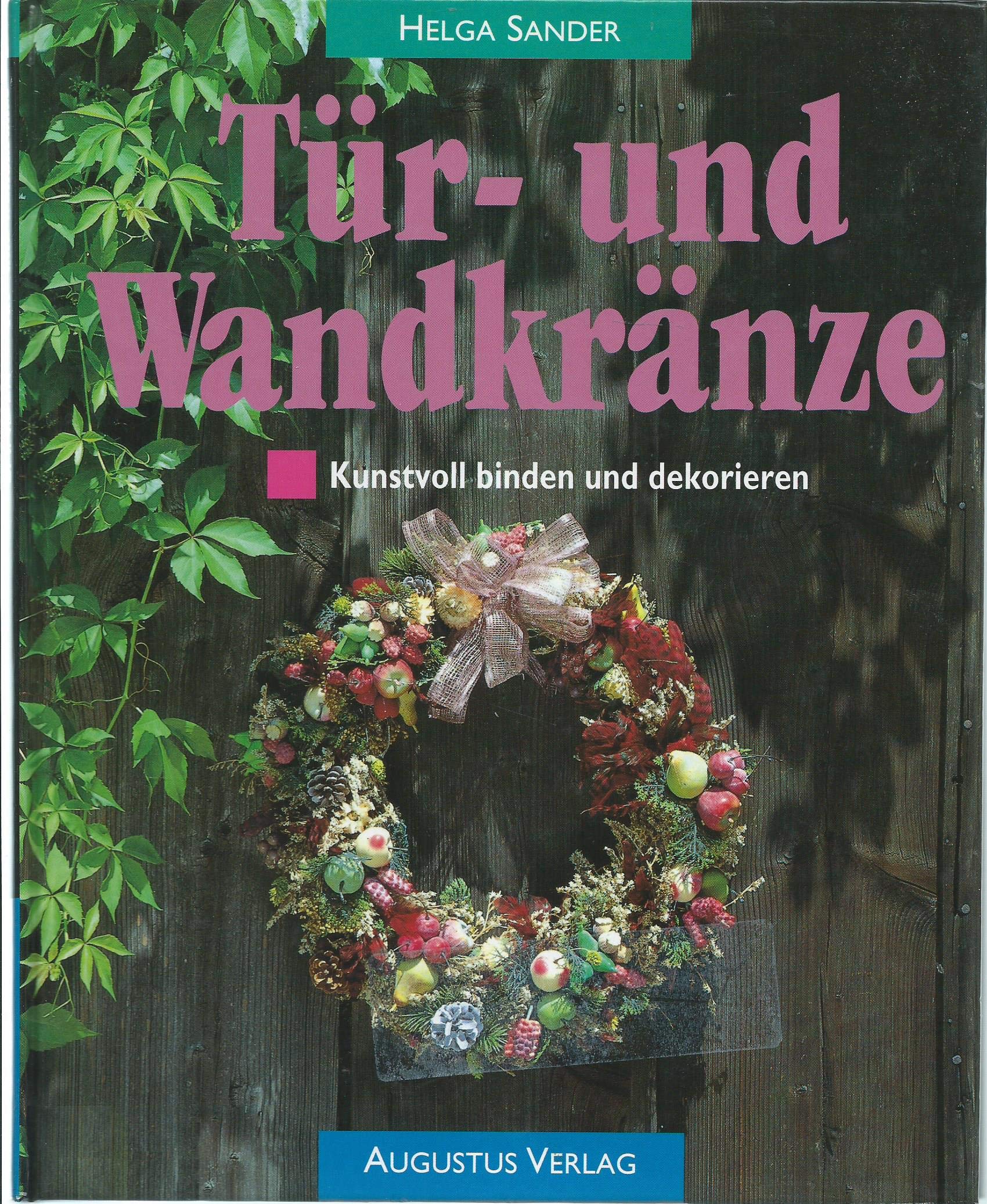 Tür- und Wandkränze kunstvoll binden und dekorieren Hobbies & Crafts