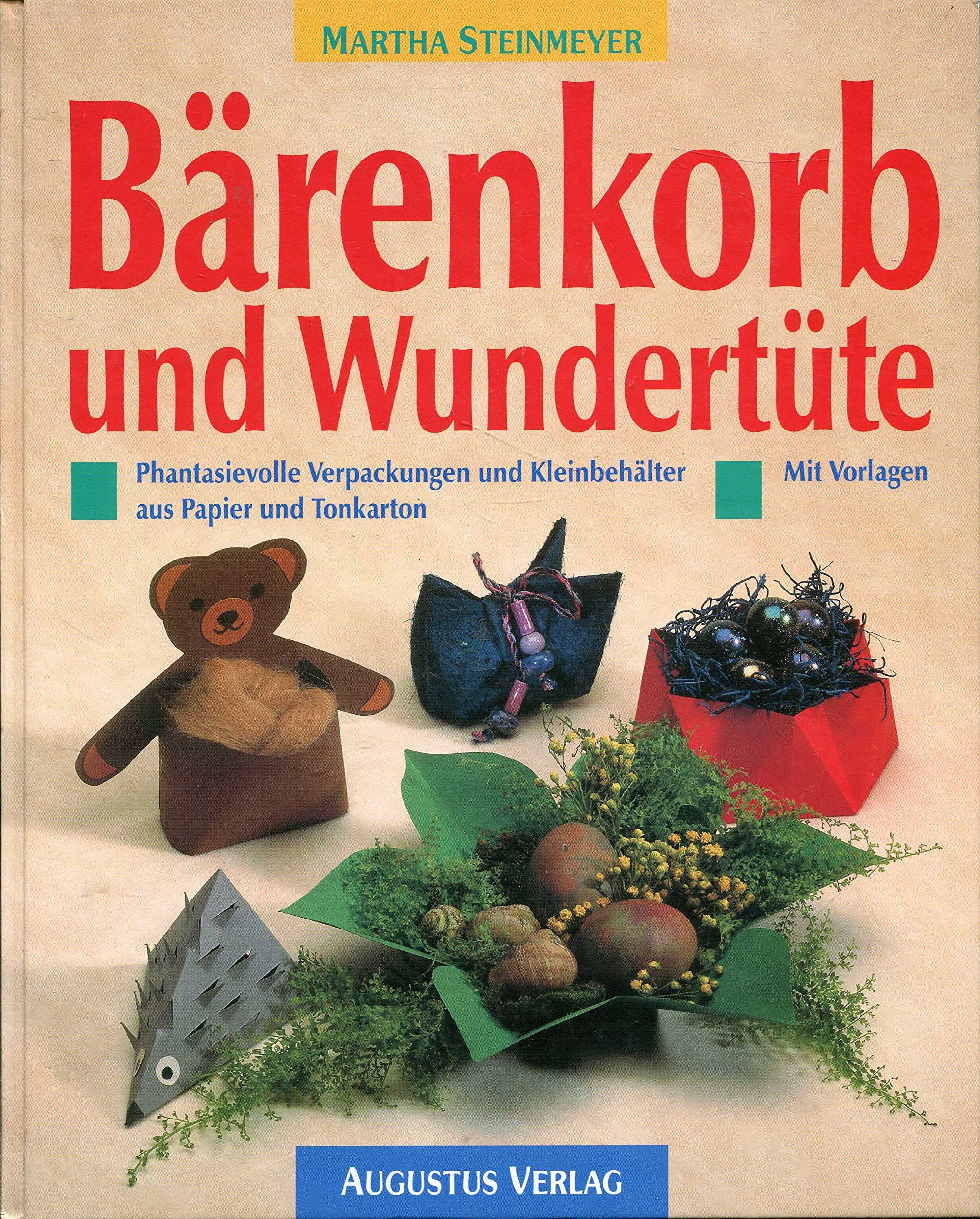 Bärenkorb und Wundertüte. Phantasievolle Verpackungen und Kleinbehälter aus Papier und Tonkarton- Mit Vorlagen Hobbies & Crafts