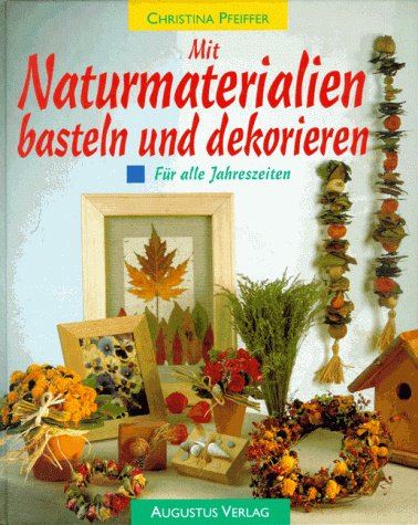 Mit Naturmaterialien basteln und dekorieren Hobbies & Crafts