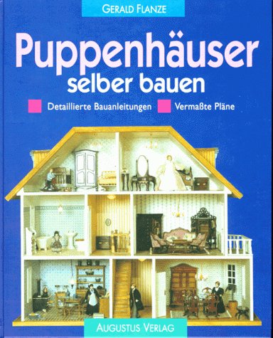 Puppenhäuser selber bauen: Detaillierte Bauanleitungen. Vermaßte Pläne Hobbies & Crafts