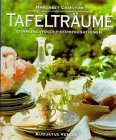 Tafelträume. Stimmungsvolle Tischdekorationen Home & Household