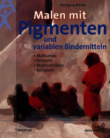 Malen mit Pigmenten. Malkunde - Malrezepte - Maltechniken - Beispiele Hobbies & Crafts