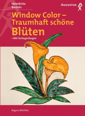Window Color, Traumhaft schöne Blüten Hobbies & Crafts Books