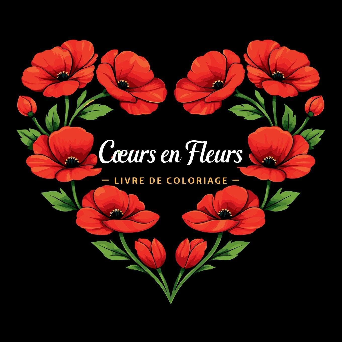 C¿urs en Fleurs - Livre de Coloriage Hobbies & Crafts