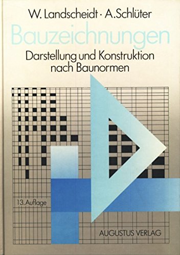 Bauzeichnungen. Darstellung und Konstruktion nach Baunormen Architecture